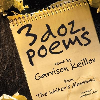 Hanganyagok 3 Dozen Poems: From the Writer's Almanac Garrison Keillor