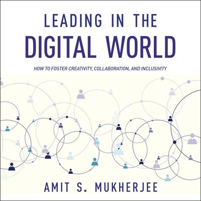 Digital Leading in the Digital World: How to Foster Creativity, Collaboration, and Inclusivity Steve Menasche
