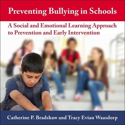 Audio Preventing Bullying in Schools Lib/E: A Social and Emotional Learning Approach to Prevention and Early Intervention Tracy Evian Waasdorp