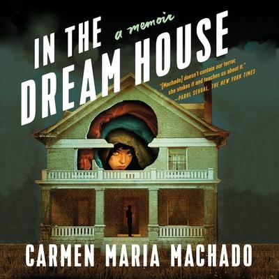 Digital In the Dream House: A Memoir Carmen Maria Machado