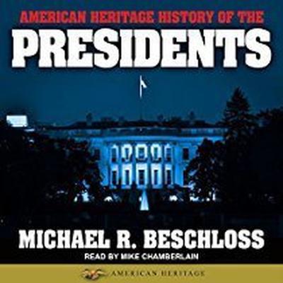 Digital American Heritage History of the Presidents Mike Chamberlain