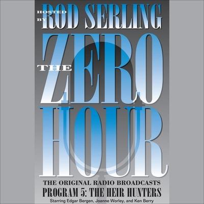 Audio Zero Hour 5: The Heir Hunters Rod Serling