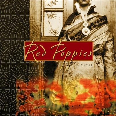 Audio Red Poppies Lib/E: A Novel of Tibet Howard Goldblatt