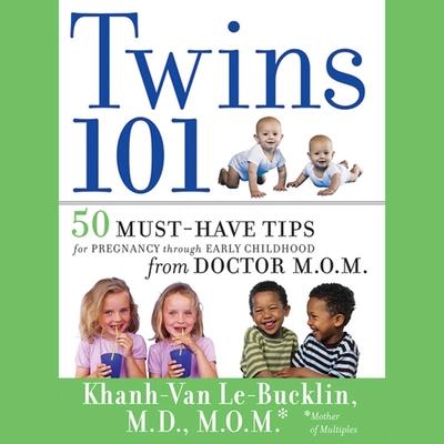 Hanganyagok Twins 101 Lib/E: 50 Must-Have Tips for Pregnancy Through Early Childhood from Doctor M.O.M. Vanessa Hart