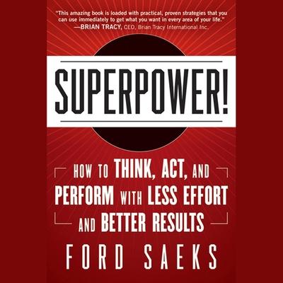 Audio Superpower: How to Think, Act, and Perform with Less Effort and Better Results Donald Corren
