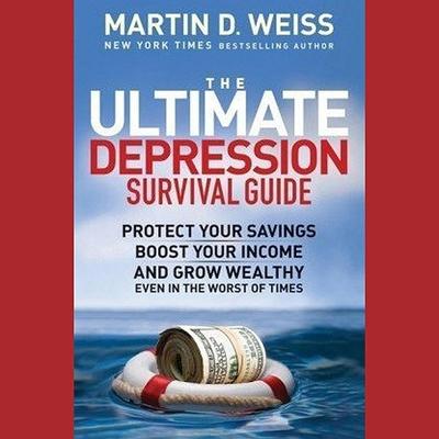 Audio The Ultimate Depression Survival Guide: Protect Your Savings, Boost Your Income, and Grow Wealthy Even in the Worst of Times Oliver Wyman