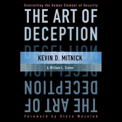 Audio The Art of Deception: Controlling the Human Element of Security William L. Simon