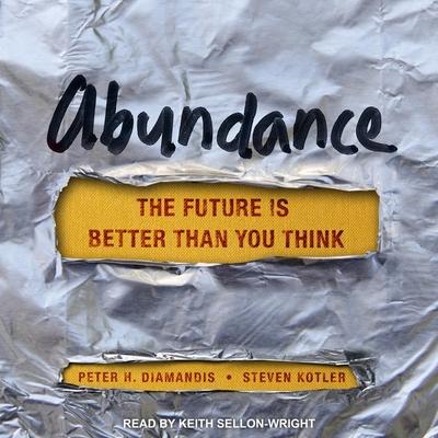 Audio Abundance: The Future Is Better Than You Think Peter H. Diamandis