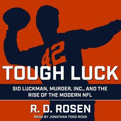 Audio Tough Luck: Sid Luckman, Murder, Inc., and the Rise of the Modern NFL Jacopo Della Quercia