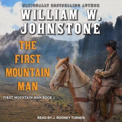 Audio The First Mountain Man J. Rodney Turner