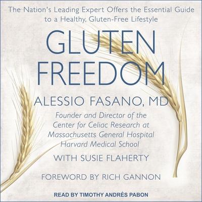 Audio Gluten Freedom Lib/E: The Nation's Leading Expert Offers the Essential Guide to a Healthy, Gluten-Free Lifestyle Susie Flaherty