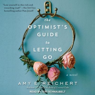 Audio The Optimist's Guide to Letting Go Teri Schnaubelt
