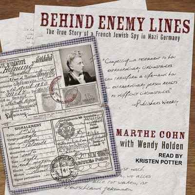 Digital Behind Enemy Lines: The True Story of a French Jewish Spy in Nazi Germany Wendy Holden