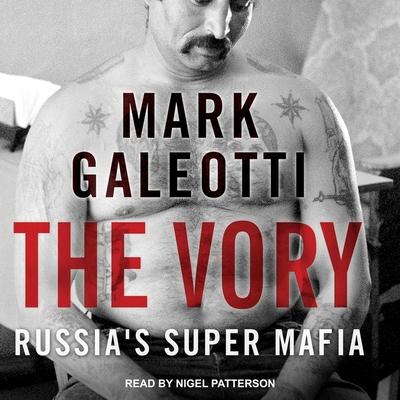 Audio The Vory: Russia's Super Mafia Nigel Patterson
