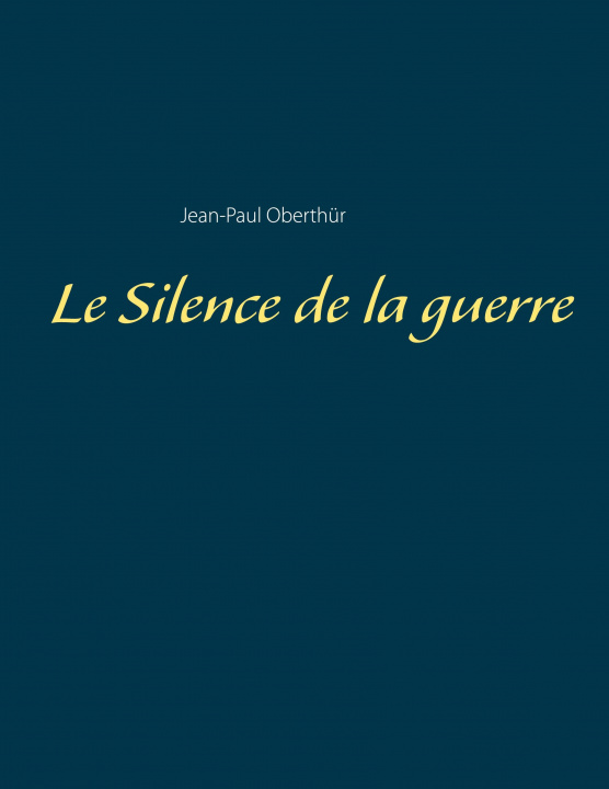 Carte Silence de la guerre Jean-Paul Oberthür