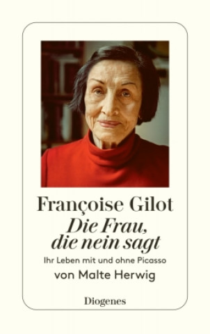 Kniha Françoise Gilot - Die Frau, die Nein sagt 