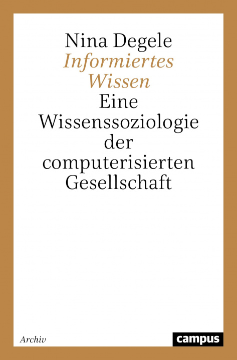 Knjiga Informiertes Wissen Nina Degele