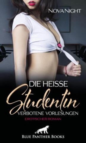 Книга Die heiße Studentin - Verbotene Vorlesungen | Erotischer Roman 