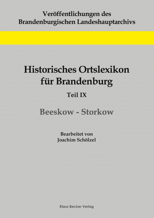 Könyv Historisches Ortslexikon fur Brandenburg, Teil IX, Beeskow-Storkow 