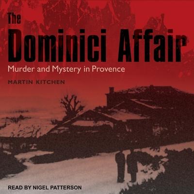 Audio The Dominici Affair Lib/E: Murder and Mystery in Provence Nigel Patterson