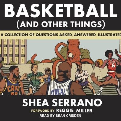 Audio Basketball (and Other Things) Lib/E: A Collection of Questions Asked, Answered, Illustrated Reggie Miller