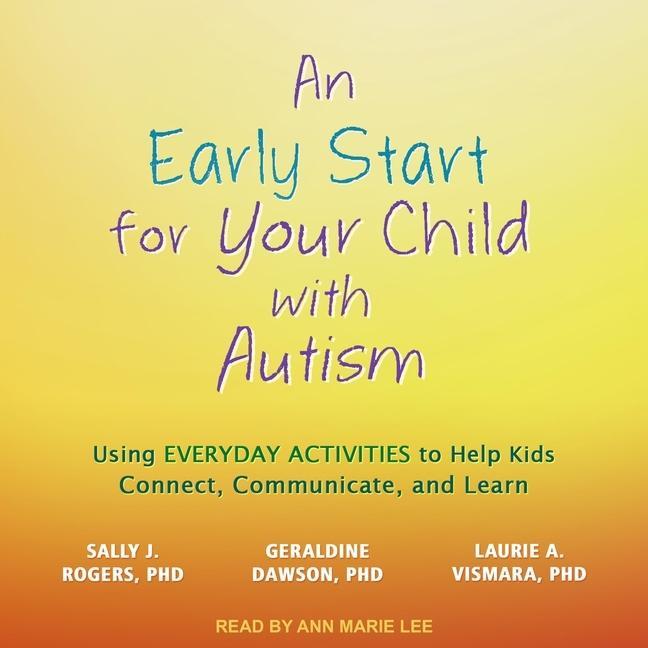 Audio An Early Start for Your Child with Autism Lib/E: Using Everyday Activities to Help Kids Connect, Communicate, and Learn Geraldine Dawson