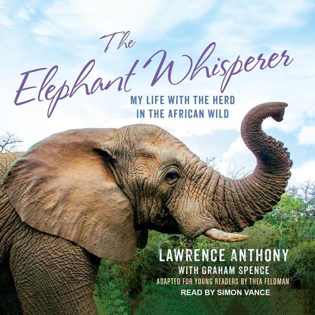 Audio The Elephant Whisperer (Young Readers Adaptation) Lib/E: My Life with the Herd in the African Wild Graham Spence