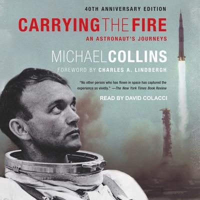 Audio Carrying the Fire: An Astronaut's Journeys Charles A. Lindbergh