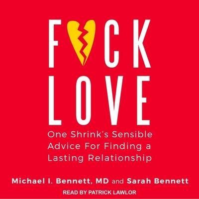 Audio F*ck Love: One Shrink's Sensible Advice for Finding a Lasting Relationship D.