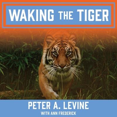 Digital Waking the Tiger: Healing Trauma Ann Frederick