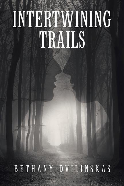 Knjiga Intertwining Trails Bethany Dvilinskas
