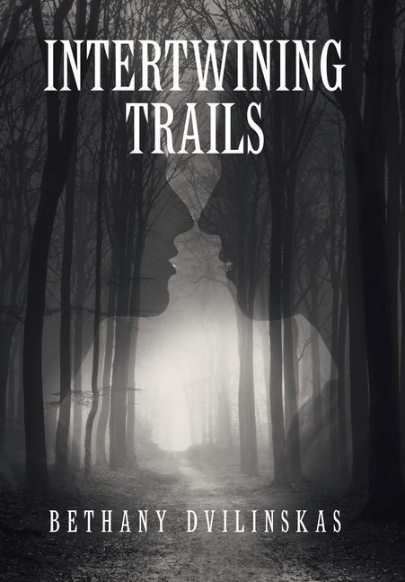 Knjiga Intertwining Trails Bethany Dvilinskas