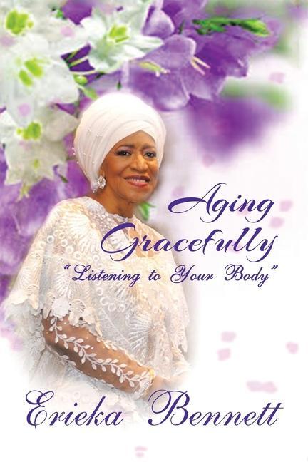 Knjiga Aging Gracefully Erieka Bennett