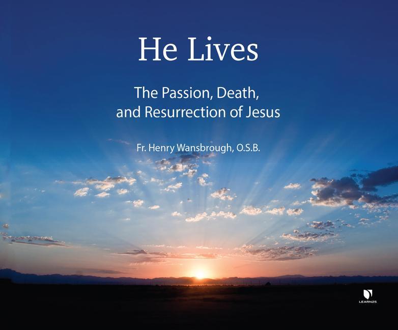 Audio He Lives: The Passion, Death, and Resurrection of Jesus Henry Wansbrough