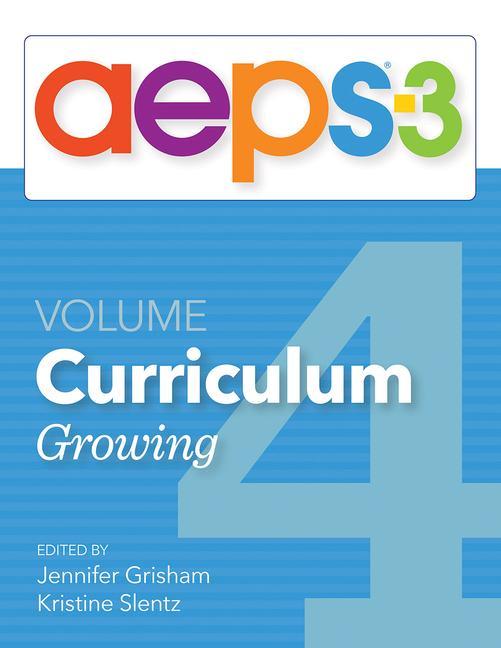 Carte Assessment, Evaluation, and Programming System for Infants and Children (AEPS (R)-3): Curriculum, Volume 4 Jennifer Grisham