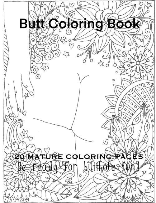 Carte Butt Coloring Book 20 Mature Coloring Pages Be Ready For Butthole Fun! 