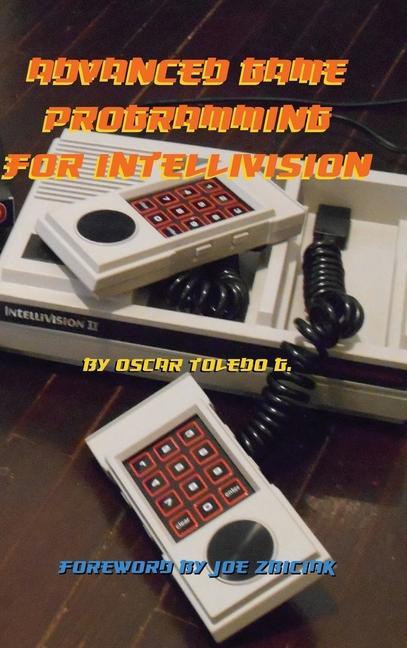 Knjiga Advanced Game Programming for Intellivision Oscar Toledo Gutierrez