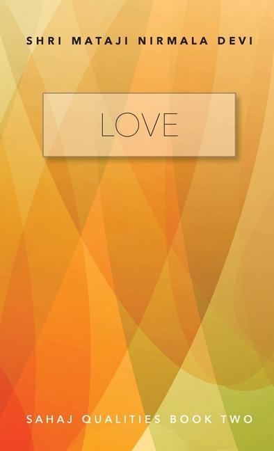 Knjiga Love - Sahaj Qualities Book Two Shri Mataji Nirmala Devi