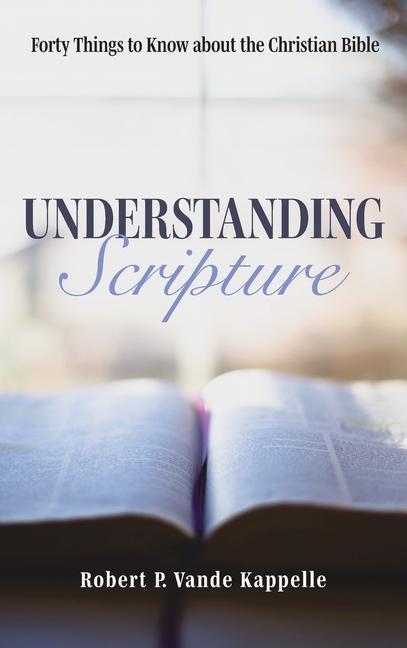 Knjiga Understanding Scripture Robert P. Vande Kappelle