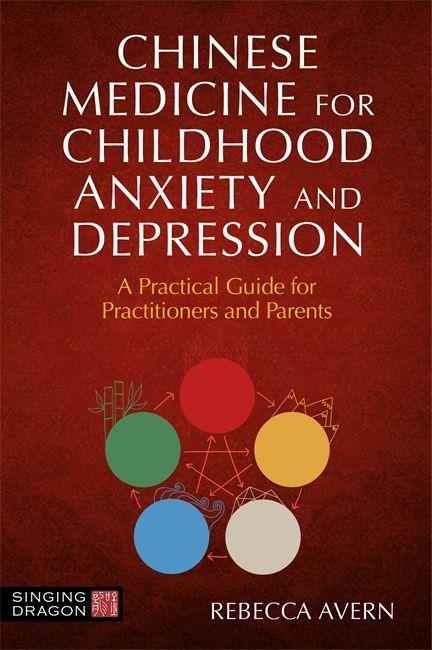 Kniha Chinese Medicine for Childhood Anxiety and Depression Elisa Rossi