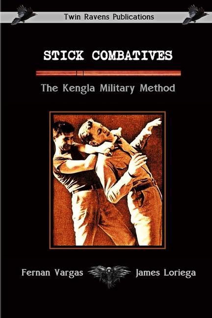 Knjiga Stick Combatives The Kengla Military Method James Loriega