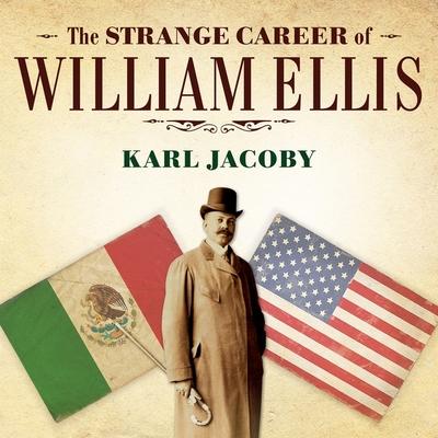 Audio The Strange Career of William Ellis Lib/E: The Texas Slave Who Became a Mexican Millionaire Jd Jackson