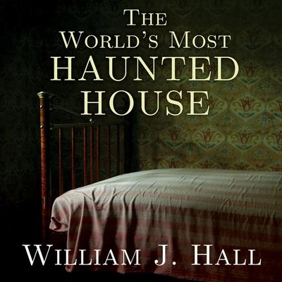 Digital The World's Most Haunted House: The True Story of the Bridgeport Poltergeist on Lindley Street Stephen R. Thorne
