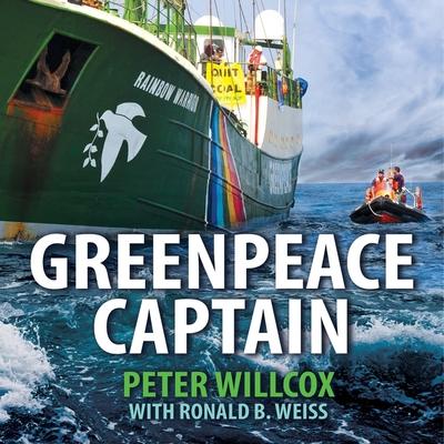 Hanganyagok Greenpeace Captain: My Adventures in Protecting the Future of Our Planet Ronald Weiss