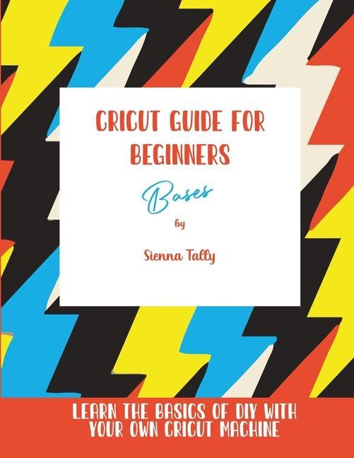 Libro Cricut Guide For Beginners Sienna Tally