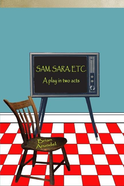 Knjiga SAM, SARA, ETC. A play in two acts Brian Arundel