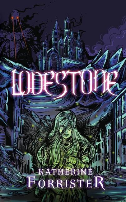 Knjiga Lodestone Katherine Forrister