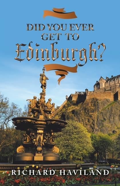 Carte Did You Ever Get to Edinburgh? Richard Haviland