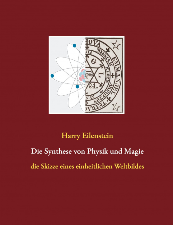 Knjiga Synthese von Physik und Magie Harry Eilenstein