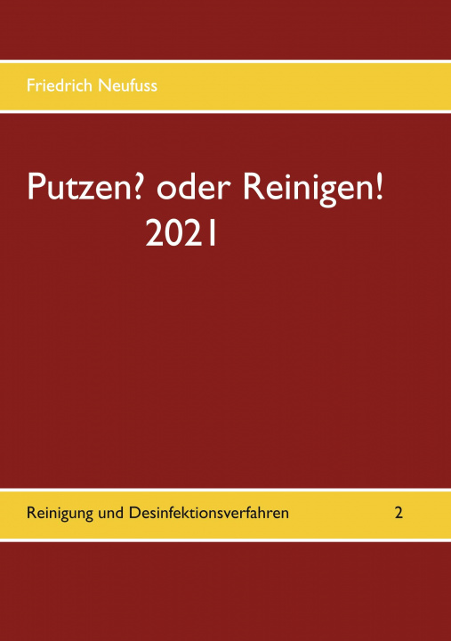 Boek Putzen? oder Reinigen! 2021 Friedrich Neufuss